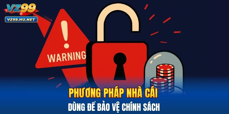 Phương pháp nhà cái dùng để bảo vệ chính sách